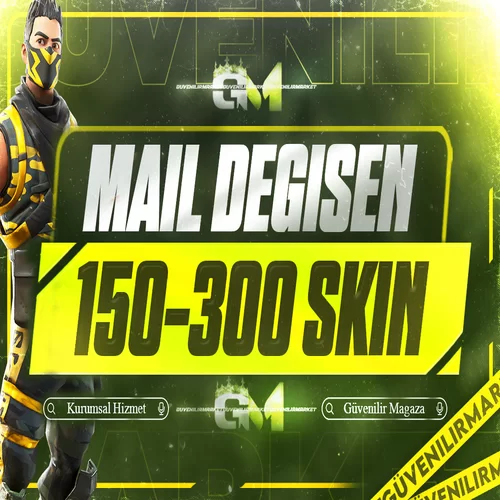 Fortnite 150-300 Skin Mail Değişen